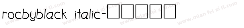 rocbyblack italic字体转换